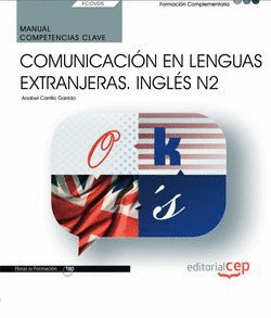MANUAL. COMPETENCIA CLAVE. COMUNICACION EN LENGUAS EXTRANJERAS. INGLES N2 (FCOV0
