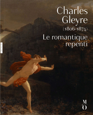 CHARLES GLEYRE (1806-1874) LE ROMANTIQUE REPENTI