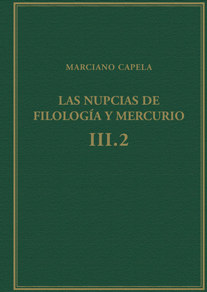 LAS NUPCIAS DE FILOLOGIA Y MERCURIO, VOL. III.2, LIBROS VIII-IX : EL QUADRIVIUM