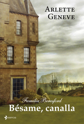 BÉSAME, CANALLA (FAMILIA BERESFORD)