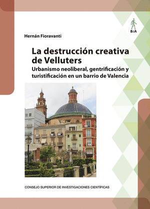 LA DESTRUCCIÓN CREATIVA DE VELLUTERS : URBANISMO NEOLIBERAL, GENTRIFICACIÓN Y TU