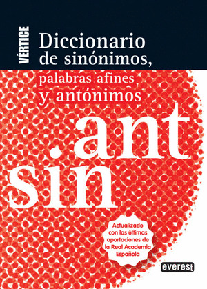 DICCIONARIO VÉRTICE DE SINÓNIMOS, PALABRAS AFINES Y ANTÓNIMOS