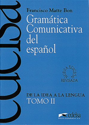 GRAMATICA COMUNICATIVA ESPAÑOL 2. DE LA IDEA A LA