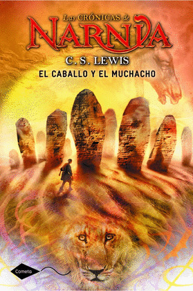 CRONICAS DE NARNIA, 3: EL CABALLO Y EL MUCHACHO