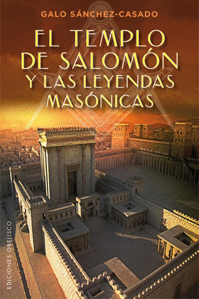 EL TEMPLO DE SALOMON Y LAS LEYENDAS MASONICAS (DIG)(DIGITAL)