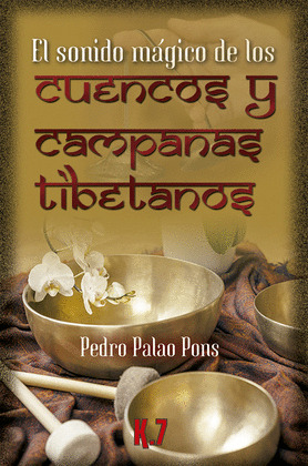 SONIDO MÁGICO DE LOS CUENCOS Y CAMPANAS TIBETANOS,EL