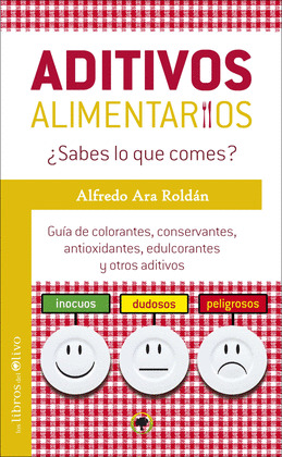 ADITIVOS ALIMENTARIOS, ¿SABES LO QUE COMES?