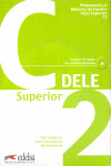 DELE C2, SUPERIOR. INCLUYE AUDIO CD. PREPARACION AL DIPLOMA DE ESPAÑOL, NIVEL SUPERIOR C2
