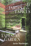JARDIN DE LOS TAPICES, EL / THE TAPESTRY GARDEN