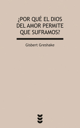 ¿POR QUÉ EL DIOS DEL AMOR PERMITE QUE SUFRAMOS?