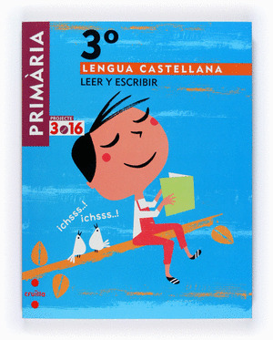 LENGUA CASTELLANA. LEER Y ESCRIBIR 3º EP. PROJECTE 3.16