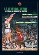 LEYENDA VERDE. HISTORIA DE LOS BOSTON CELTICS