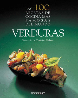 LAS 100 RECETAS DE COCINA MAS FAMOSAS DEL MUNDO: VERDURAS