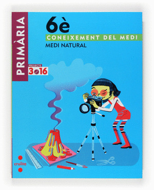 CONEIXEMENT DEL MEDI. MEDI NATURAL. 6È PRIMÀRIA. PROJECTE 3.16