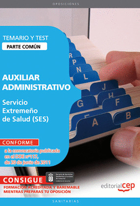 AUXILIAR ADMINISTRATIVO. SERVICIO EXTREMEÑO DE SALUD. TEMARIO  Y TEST COMÚN