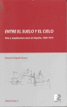 ENTRE EL SUELO Y EL CIELO: ARTE Y ARQUITECTURA SACRA EN ESPAÑA, 1939-1975