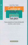CUALQUIER TIEMPO PASADO FUE PEOR