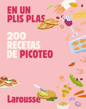 EN UN PLIS PLAS: 200 RECETAS DE PICOTEO