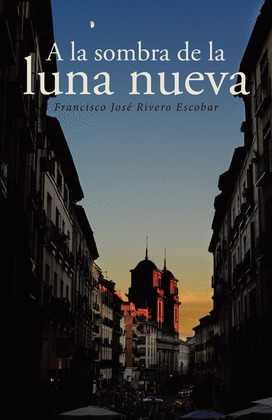 A LA SOMBRA DE LA LUNA NUEVA