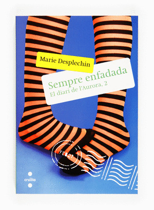 SEMPRE ENFADADA. EL DIARI DE LAURORA, 2