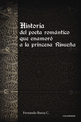 HISTORIA DEL POETA ROMANTICO QUE ENAMORO A LA PRINCESA RISUEÑA