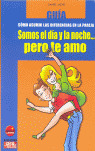 SOMOS EL DIA Y LA NOCHE ... PERO TE AMO. GUIA
