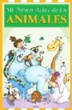 MI PRIMER ATLAS DE LOS ANIMALES