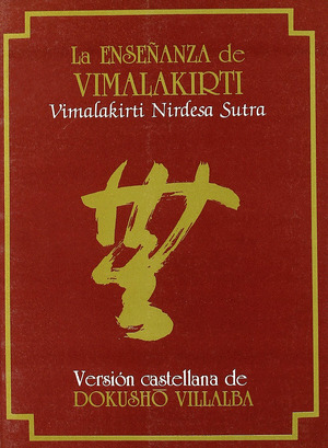ENSEÑANZA DE VIMALAKIRTI, LA VIMALAKIRTI NIRDESA SUTRA