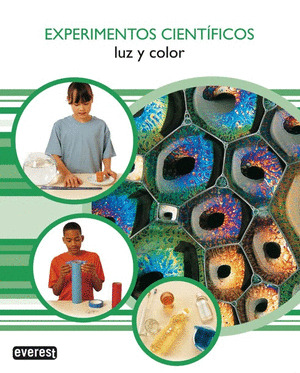LUZ Y COLOR.(EXPERIMENTOS CIENTIFICOS)