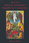 JESÚS EL NAZARENO: TERAPEUTA Y KABALISTA
