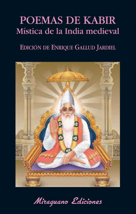 POEMAS DE KABIR. MISTICA DE LA INDIA MEDIEVAL