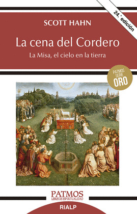 CENA DEL CORDERO: MISA, CIELO EN LA TIERRA