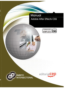 MANUAL ADOBE AFTER EFFECTS CS5. FORMACIÓN PARA EL EMPLEO