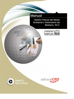 MANUAL GESTIÓN POLICIAL DEL MEDIO AMBIENTE Y TRATAMIENTO DE RESIDUOS. VOL 2. FOR