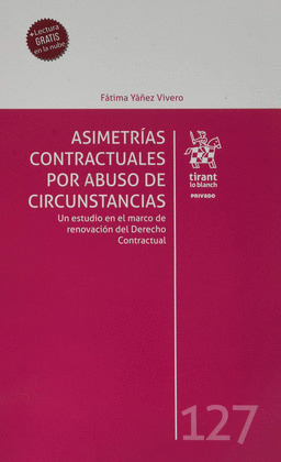 ASIMETRIAS CONTRACTUALES POR ABUSO DE CIRCUNSTANCIAS. UN ESTUDIO EN EL MARCO DE
