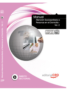 MANUAL ATENCIÓN SOCIOSANITARIA A PERSONAS EN EL DOMICILIO - VOL. 2. FORMACIÓN PA