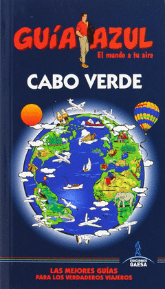 CABO VERDE. GUÍA AZUL EL MUNDO A TU AIRE (2014)