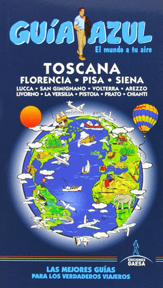 TOSCANA. GUIA AZUL EL MUNDO A TU AIRE (2014)