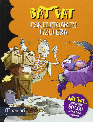 BAT PAT EUSKERA 18 ESKELETOAREN ITZULERA