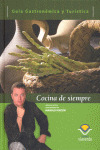 GUIA GASTRONOMICA Y TURISTICA. COCINA DE SIEMPRE