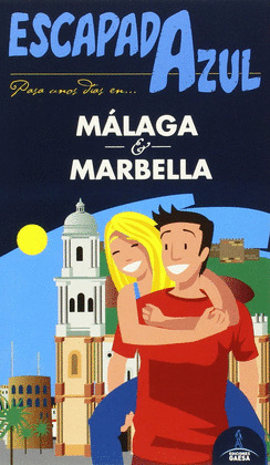 MÁLAGA Y MARBELLA. GUÍA ESCAPADA AZUL (2015)