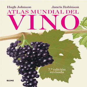 ATLAS MUNDIAL DEL VINO (7ª EDICIÓN REVISADA )