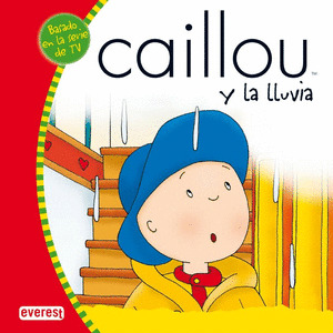 CAILLOU Y LA LLUVIA (CARTONE)