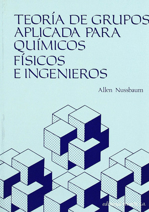 TEORIA DE GRUPOS APLICADA PARA QUIMICOS,FISICOS E INGENIEROS