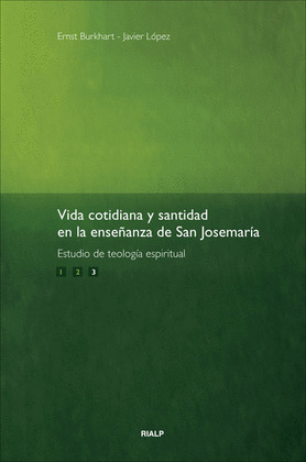 VIDA COTIDIANA Y SANTIDAD ENLA ENSEÑANZA DE SAN JOSEMARÍA. VOL. 3