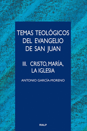 TEMAS TEOLÓGICOS DEL EVANGELIO DE SAN JUAN 3