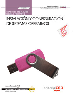 CUADERNO DEL ALUMNO INSTALACIÓN Y CONFIGURACIÓN DE SISTEMAS OPERATIVOS (MF0219_2