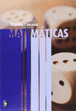 MATEMÁTICAS. PRUEBAS DE ACCESO CFGS, PARTE COMUN