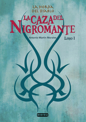 CAZA DEL NIGROMANTE, LA (LA HORDA DEL DIABLO. LIBRO I)