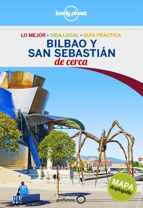 BILBAO Y SAN SEBASTIAN DE CERCA. GUÍA LONELY PLANET DE CERCA (2016)